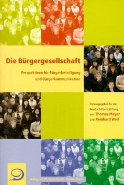 Die Bürgergesellschaft: Perspektiven für Bürgerbeteiligung und Bürgerkommunikation Politics & History