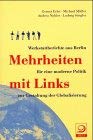 Mehrheiten mit Links: Werkstattberichte aus Berlin für eine moderne Politik zur Gestaltung der Globalisierung (Politik im Taschenbuch) Law