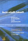 Recht schafft Zukunft. Perspektiven der Rechtspolitik in einer globalisierten Welt Law