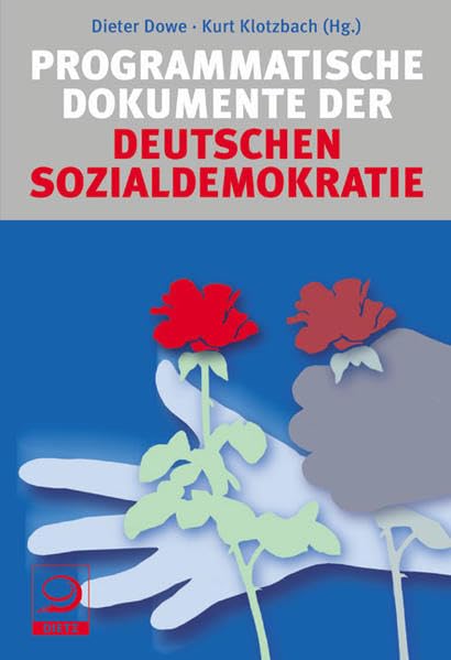 Programmatische Dokumente der deutschen Sozialdemokratie: Mit den aktuellen Programmentwürfen im Anhang Law