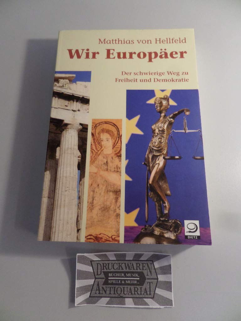 Wir Europäer: Der schwierige Weg zu Freiheit und Demokratie Politics & History
