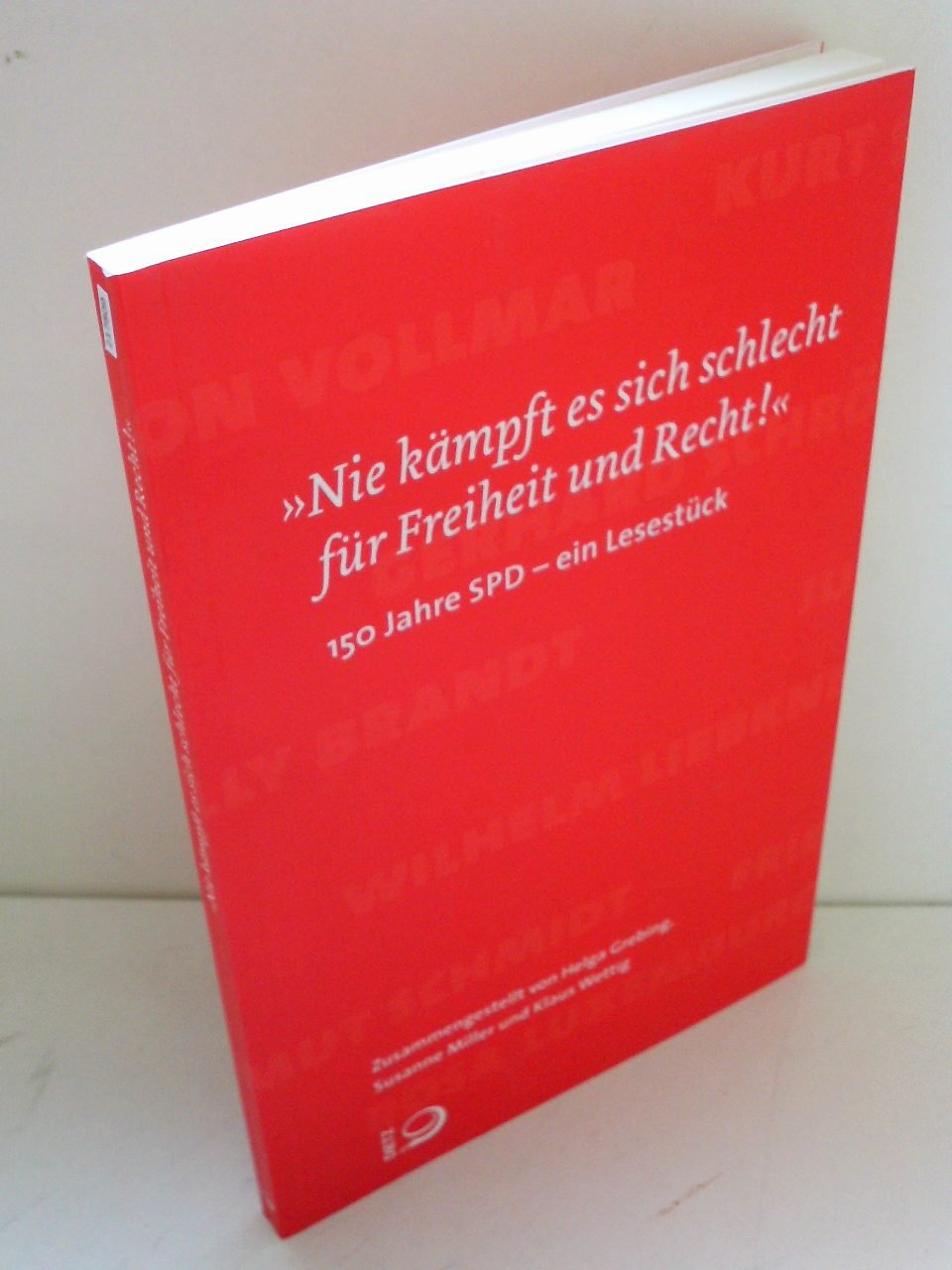 "Nie kämpft es sich schlecht für Freiheit und Recht": 150 Jahre SPD – ein Lesestück Politics & History