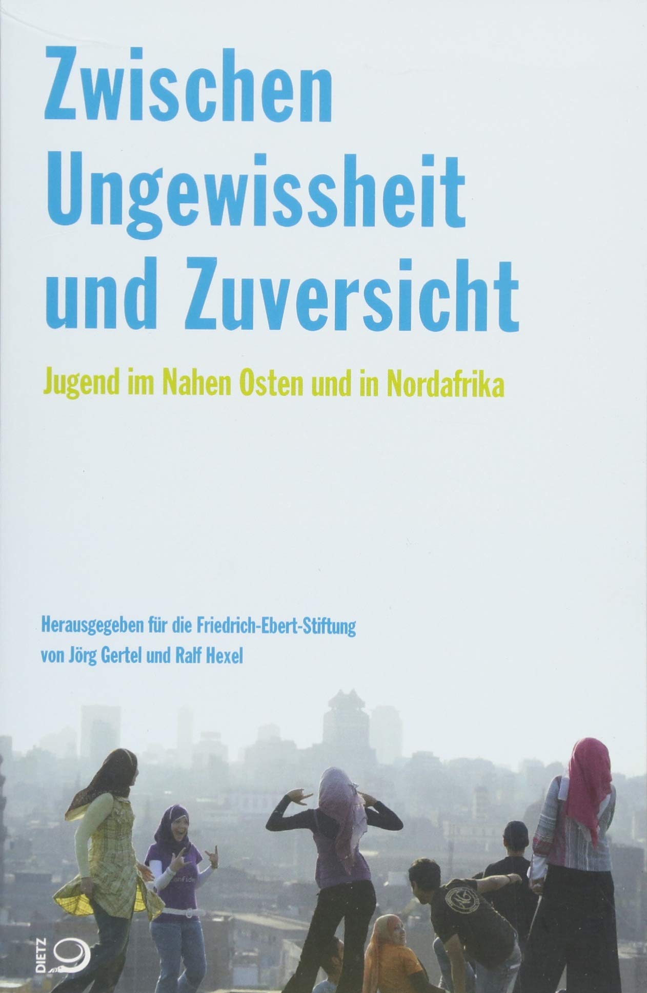 Zwischen Ungewissheit und Zuversicht: Jugend im Nahen Osten und in Nordafrika Books