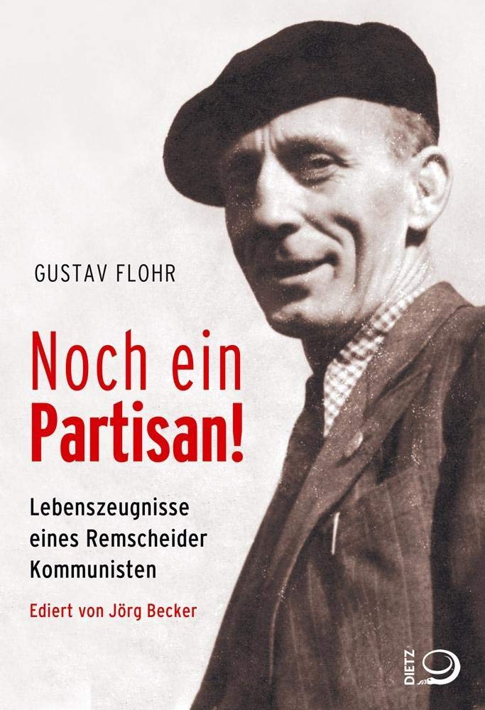 Noch ein Partisan!: Lebenszeugnisse eines Remscheider Kommunisten Memories