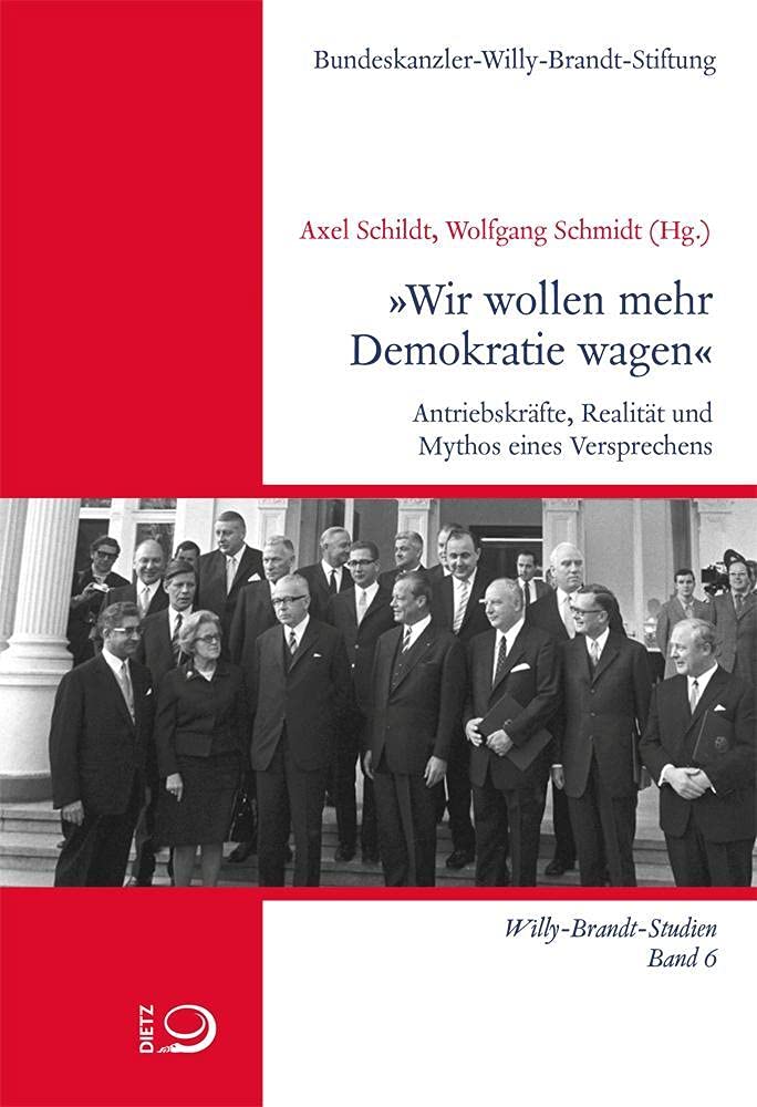 »Wir wollen mehr Demokratie wagen«: Antriebskräfte, Realität und Mythos eines Versprechens (Willy-Brandt-Studien) Social Sciences