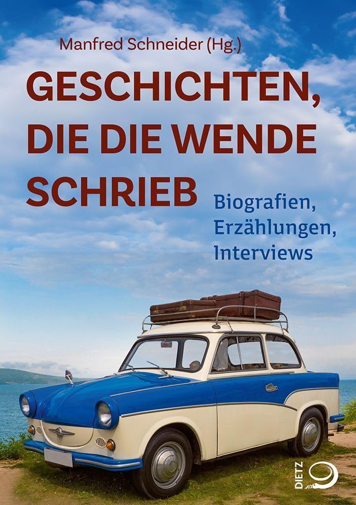 Geschichten, die die Wende schrieb: Biografien, Erzählungen, Interviews Books