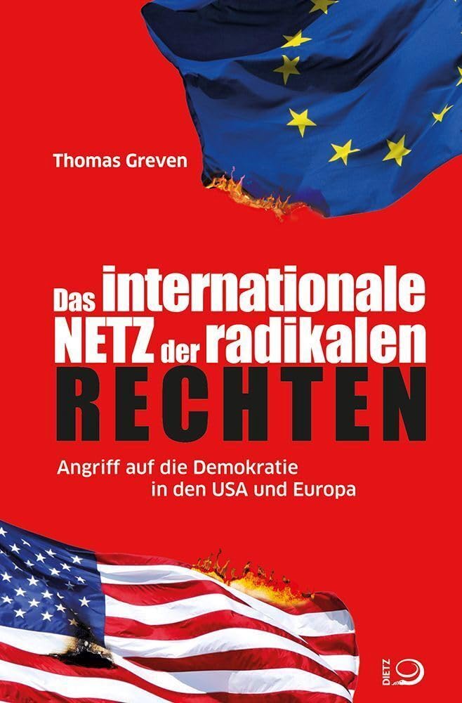 Das internationale Netz der radikalen Rechten: Angriff auf die Demokratie in den USA und Europa Books