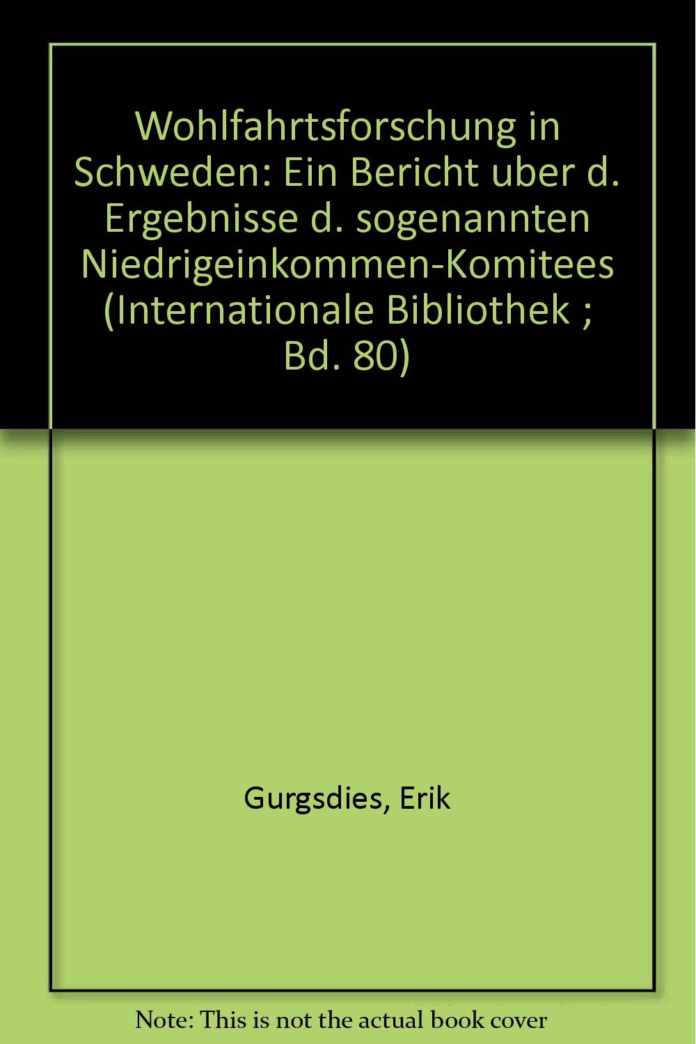 Wohlfahrtsforschung in Schweden : ein Bericht über d. Ergebnisse d. sogenannten Niedrigeinkommen-Komitees. Books