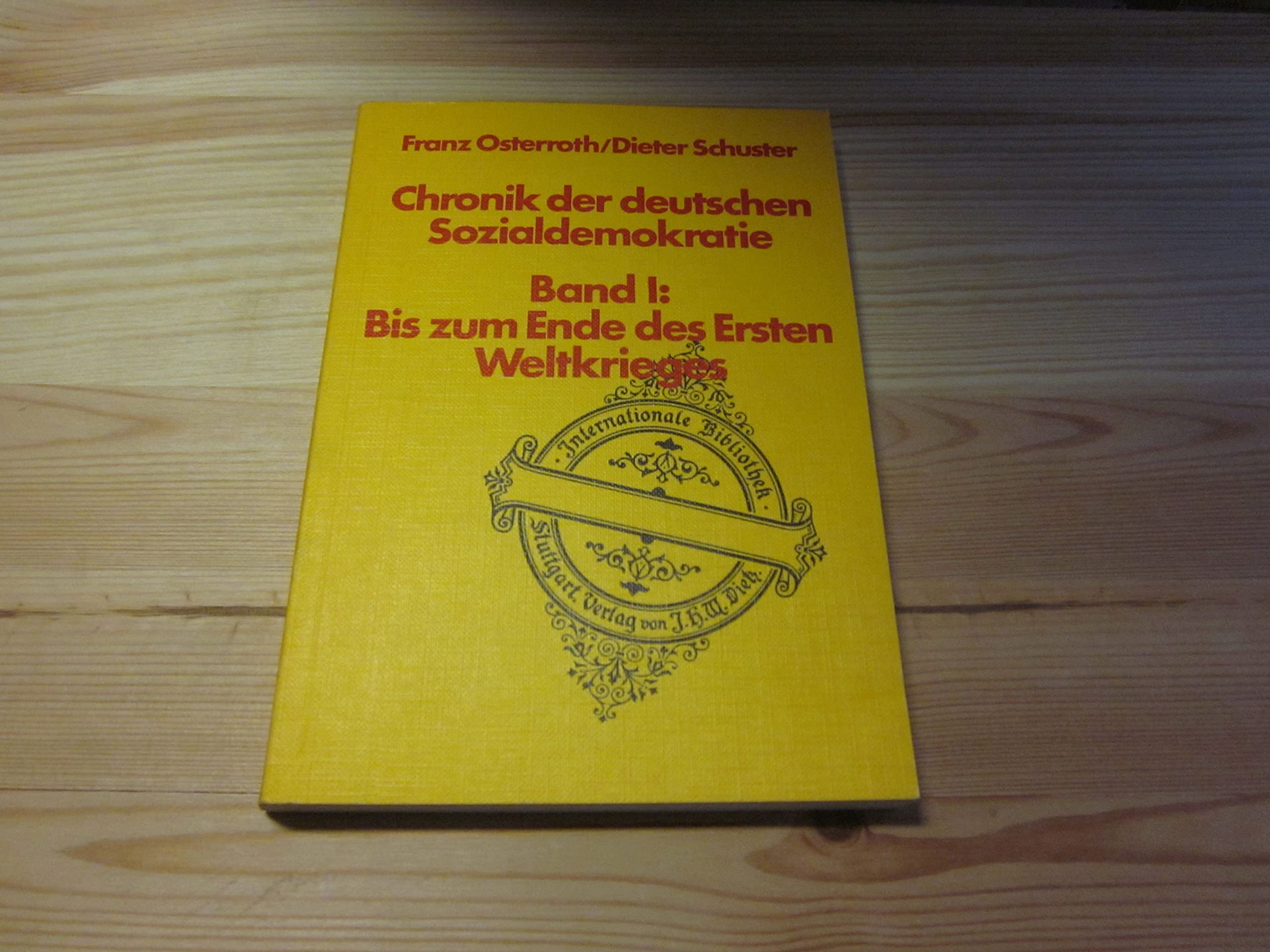 Chronik der deutschen Sozialdemokratie: Bis zum Ende des Ersten Weltkrieges Books