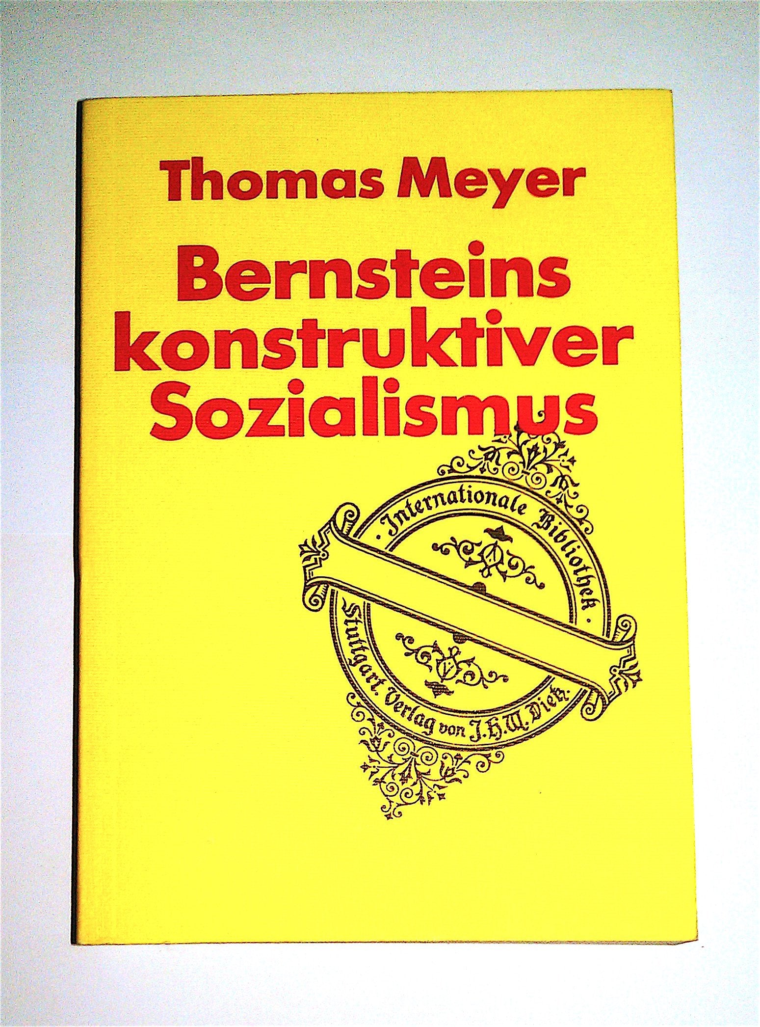 Bernsteins konstruktiver Sozialismus: Eduard Bernsteins Beitrag zur Theorie des Sozialismus (Internationale Bibliothek) book