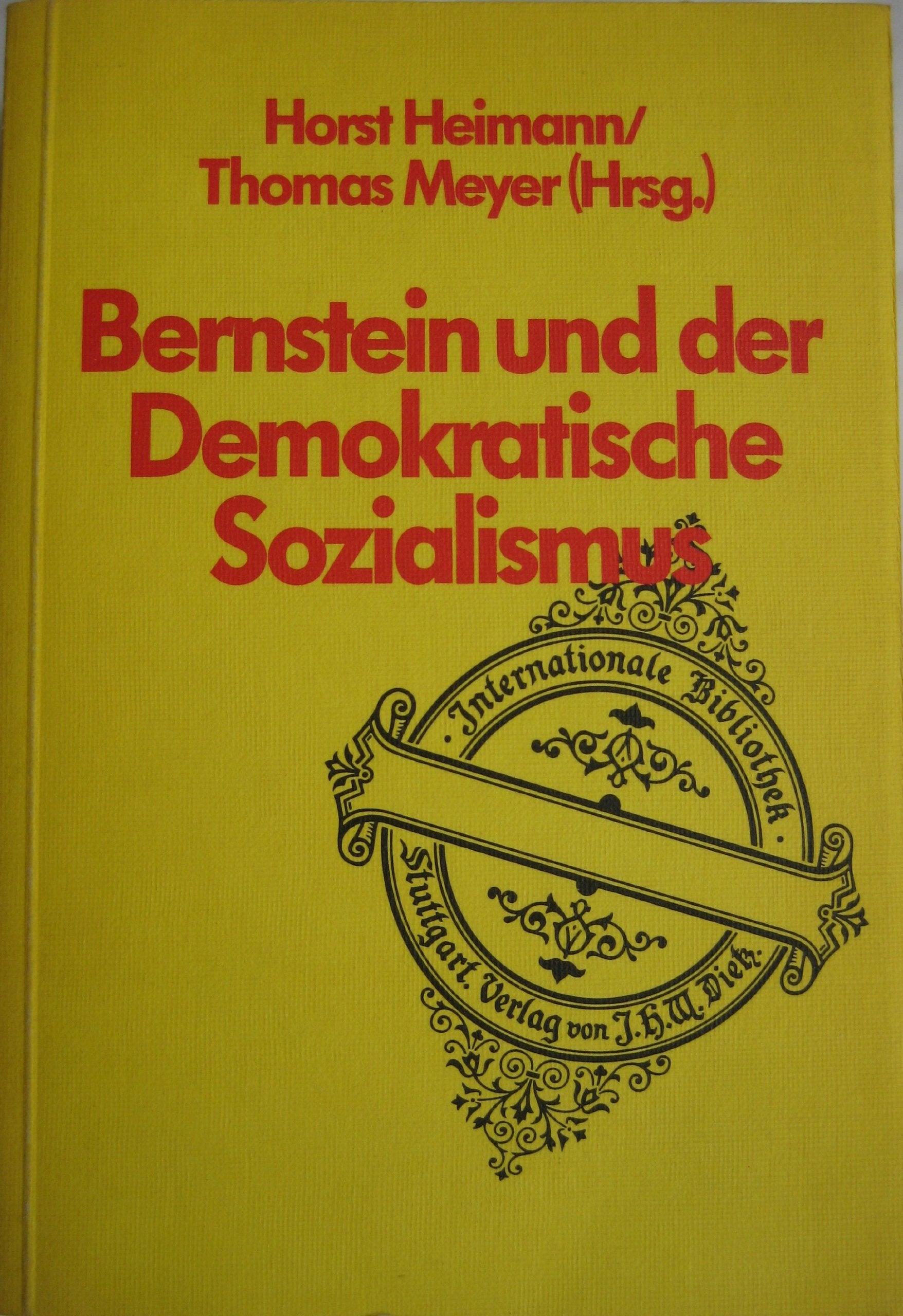 Bernstein und der Demokratische Sozialismus.: Bericht über den wissenschaftlichen Kongress "Die historische Leistung und aktuelle Bedeutung Eduard Bernsteins". (Internationale Bibliothek) Politics & History