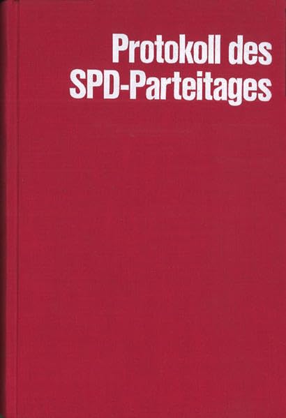 Protokoll über die Verhandlungen des Parteitages der SPD 1890-1913: Halle 1890 (Reprints zur Sozialgeschichte) Politics & History