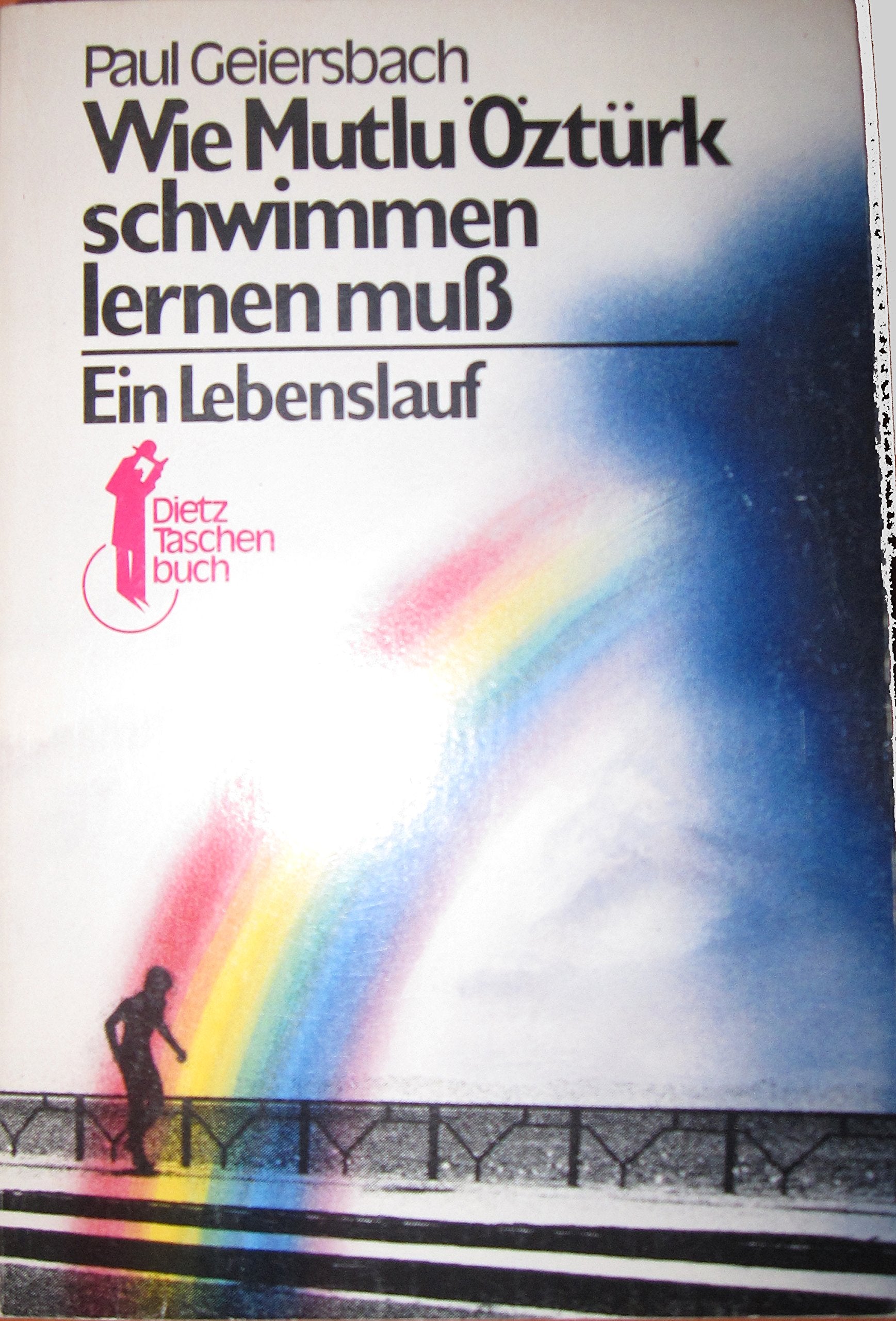 Wie Mutlu Öztürk schwimmen lernen muss: Ein Lebenslauf (Dietz-Taschenbücher) Books