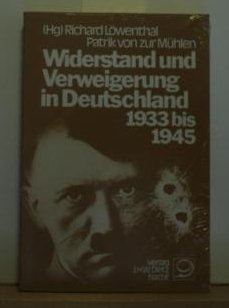 Widerstand Und Verweigerung in Deutschland 1933 Bis 1945 German history