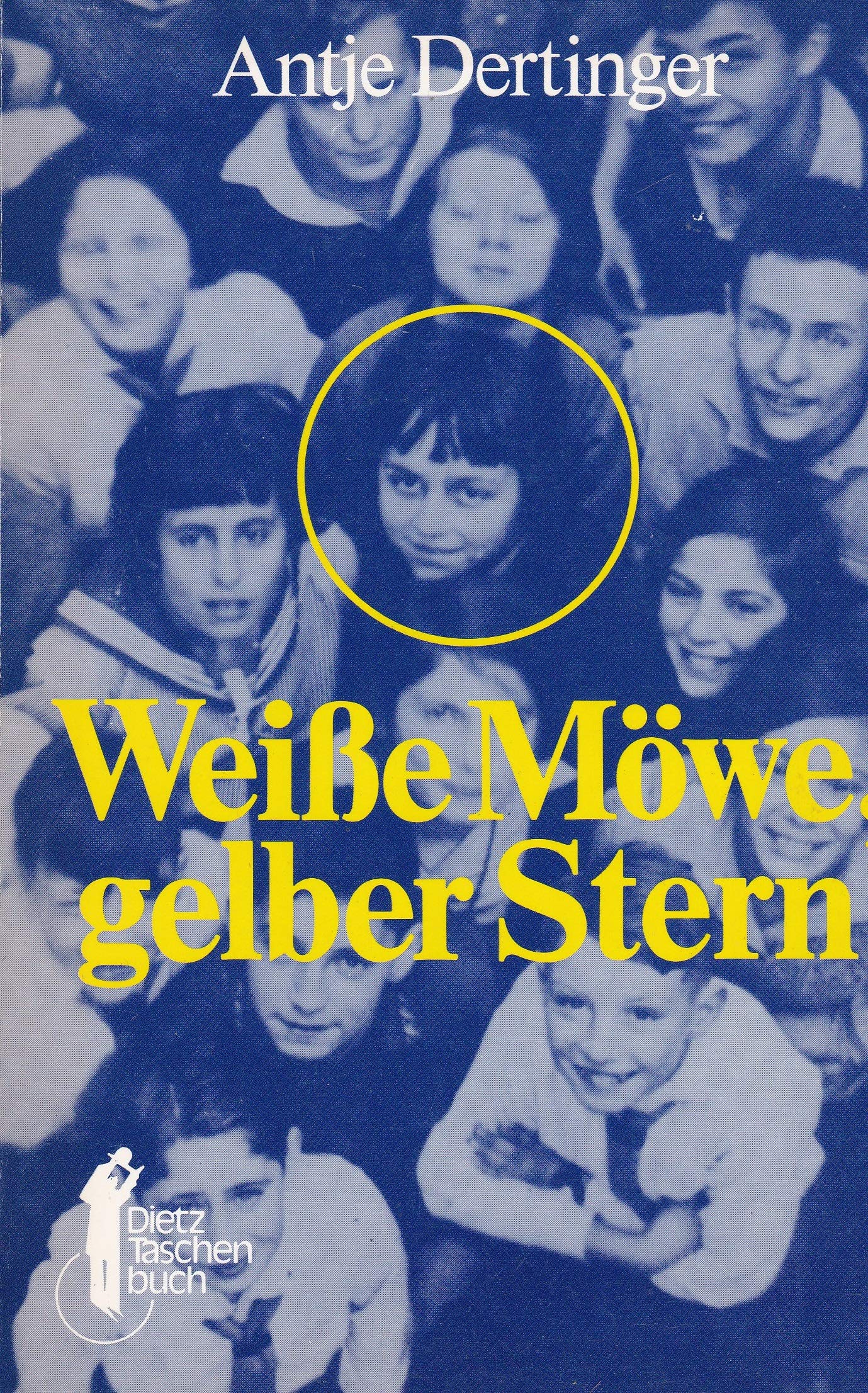 Weisse Möwe, gelber Stern: Das kurze Leben der Helga Beyer. Ein Bericht (Dietz-Taschenbücher) Books