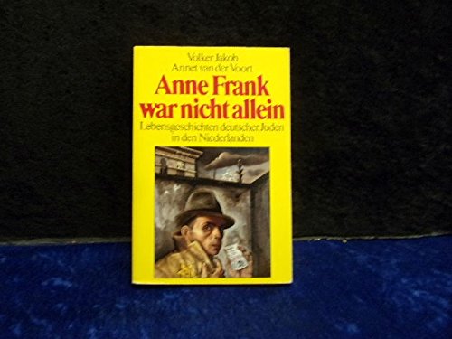Dietz Taschenbücher, Bd.25, Anne Frank war nicht allein: Lebensgeschichten deutscher Juden in den Niederlanden Politics & Society