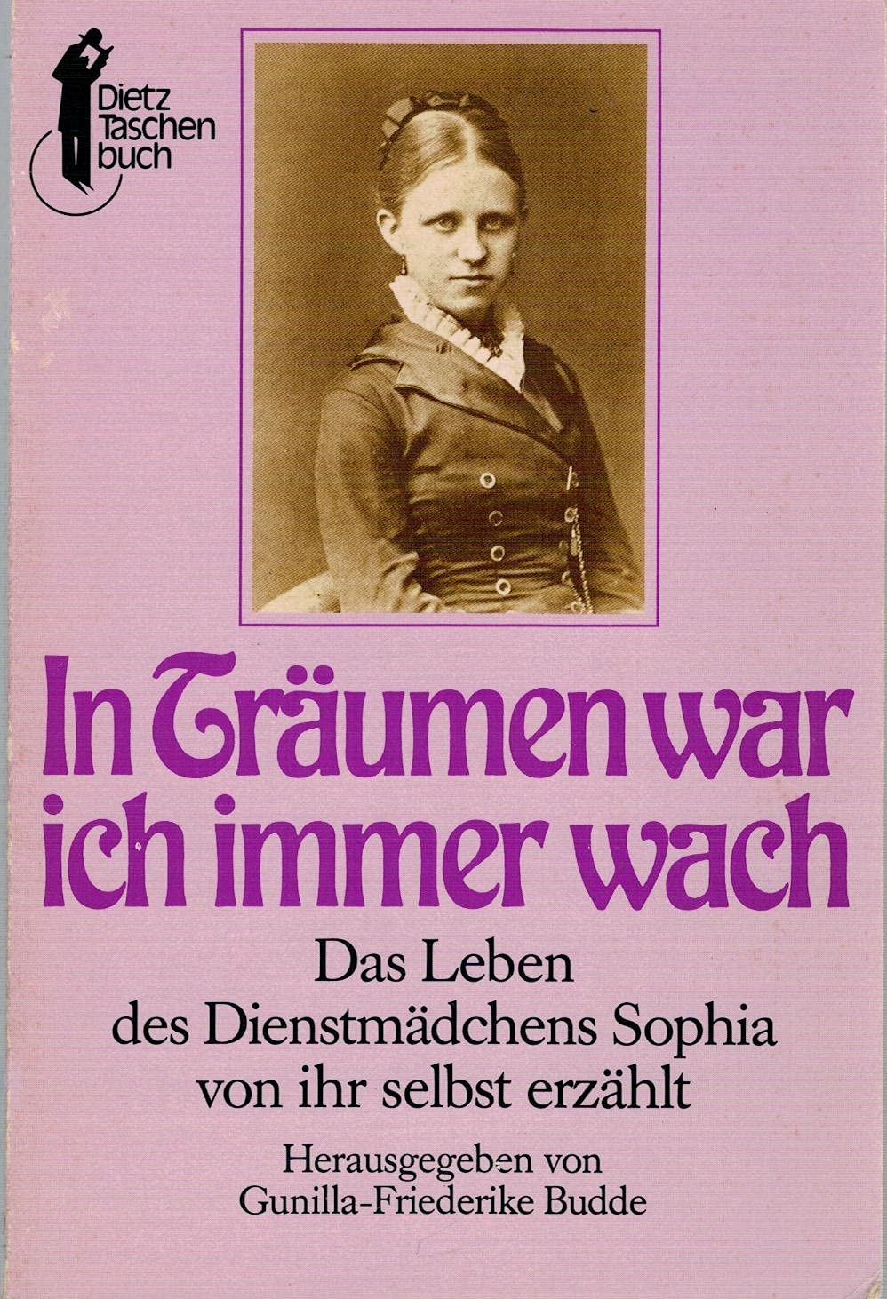 In Träumen war ich immer wach: Das Leben des Dienstmädchens Sophia, von ihr selbst erzählt Books