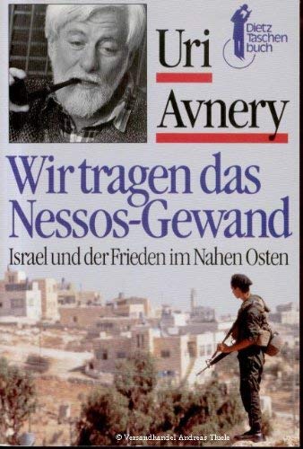 Dietz Taschenbücher, Bd.40, Wir tragen das Nessos-Gewand: Israel und der Frieden im Nahen Osten Politics & History