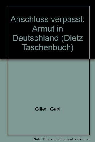Dietz Taschenbücher, Bd.42, Anschluß verpaßt: Armut in Deutschland Law