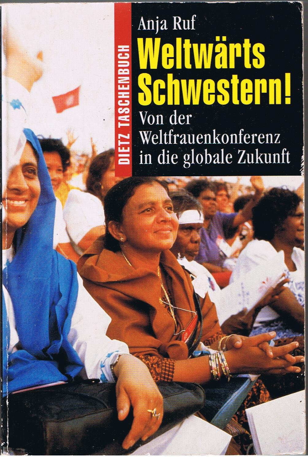Dietz Taschenbücher, Bd.71, Weltwärts Schwestern!: Von der Weltfrauenkonferenz in die globale Zukunft Law