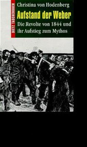Dietz Taschenbücher, Bd.73, Aufstand der Weber: Die Revolte von 1844 und ihr Aufstieg zum Mythos Business, Finance & Career