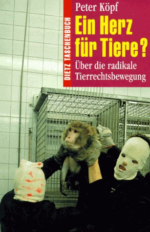 Dietz Taschenbücher, Bd.74, Ein Herz für Tiere?: Über die radikale Tierrechtsbewegung Law