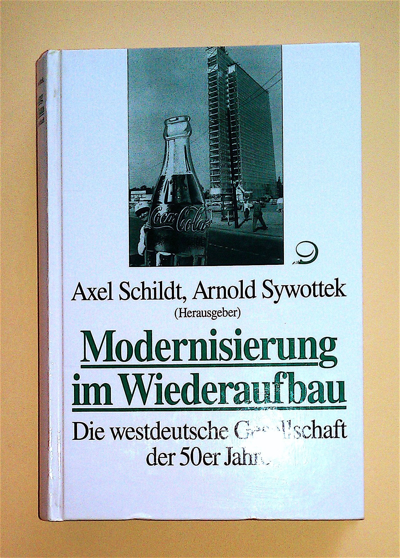 Modernisierung im Wiederaufbau: Die westdeutsche Gesellschaft der 50er Jahre (Politik- und Gesellschaftsgeschichte) Social Sciences