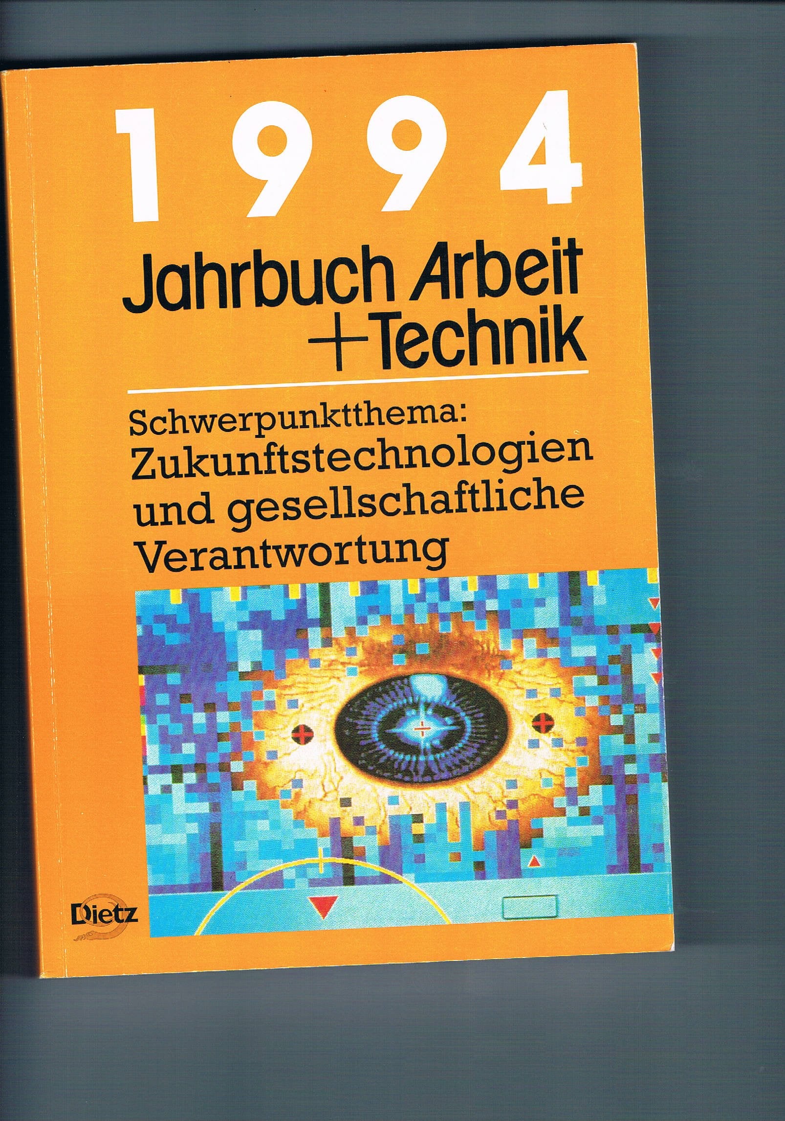 Jahrbuch Arbeit und Technik, 1994: 1994. Schwerpunktthema: Zukunftstechnologien und gesellschaftliche Verantwortung Law