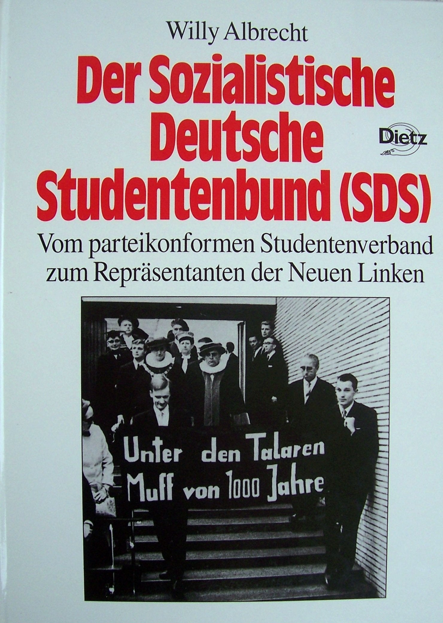 Der Sozialistische Deutsche Studentenbund (SDS). Vom parteikonformen Studentenverband zum Repräsentanten der Neuen Linken. Politics & History
