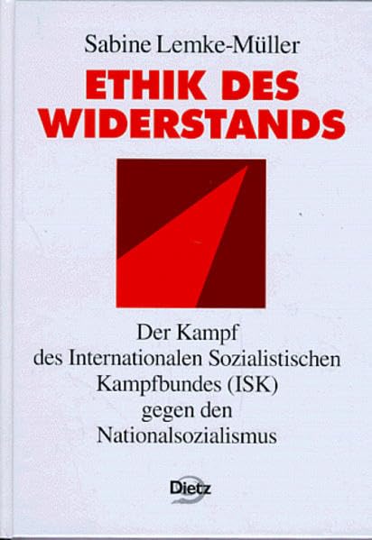 Ethik des Widerstands. Der Kampf des Internationalen Sozialistischen Kampfbundes (ISK) gegen den Nationalsozialismus Professional & Reference Books
