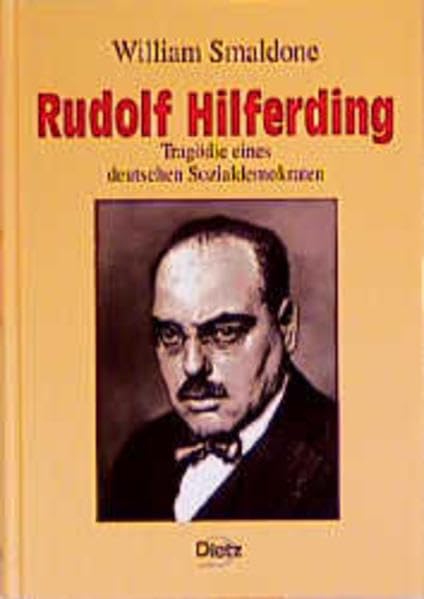 Rudolf Hilferding: Tragödie eines deutschen Sozialdemokraten (Politik- und Gesellschaftsgeschichte) Politics & Society