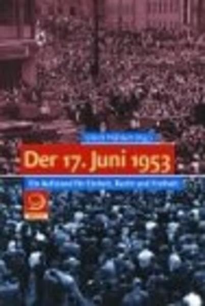 Der 17. Juni 1953. Ein Aufstand für Einheit, Recht und Freiheit Memories