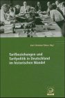Tarifbeziehungen und Tarifpolitik in Deutschland im historischen Wandel (Politik- und Gesellschaftsgeschichte) Law