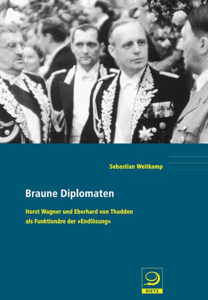 Braune Diplomaten: Horst Wagner und Eberhard von Thadden als Funktionäre der 'Endlösung' (Politik- und Gesellschaftsgeschichte) Pop culture