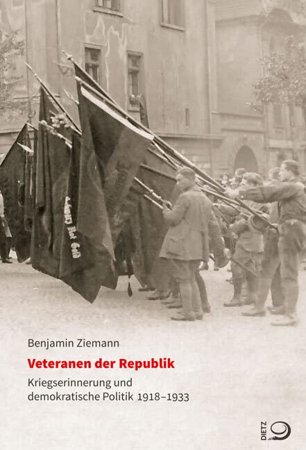 Veteranen der Republik: Kriegserinnerung und demokratische Politik 1918–1933 Social Sciences