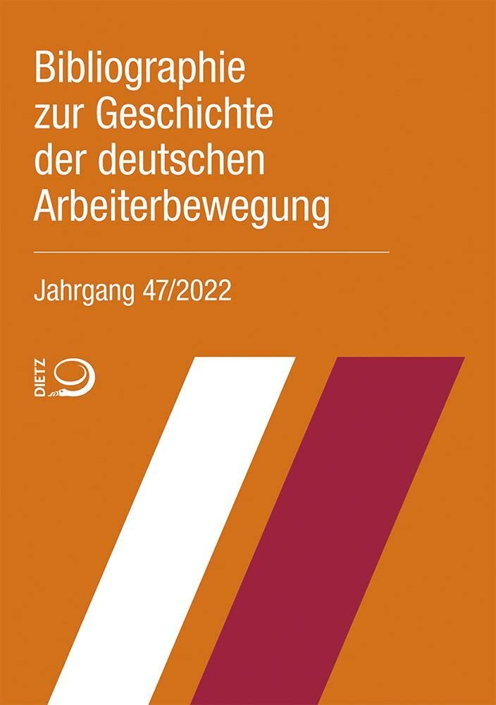 Bibliographie zur Geschichte der deutschen Arbeiterbewegung, Jahrgang 47 (2022) Books