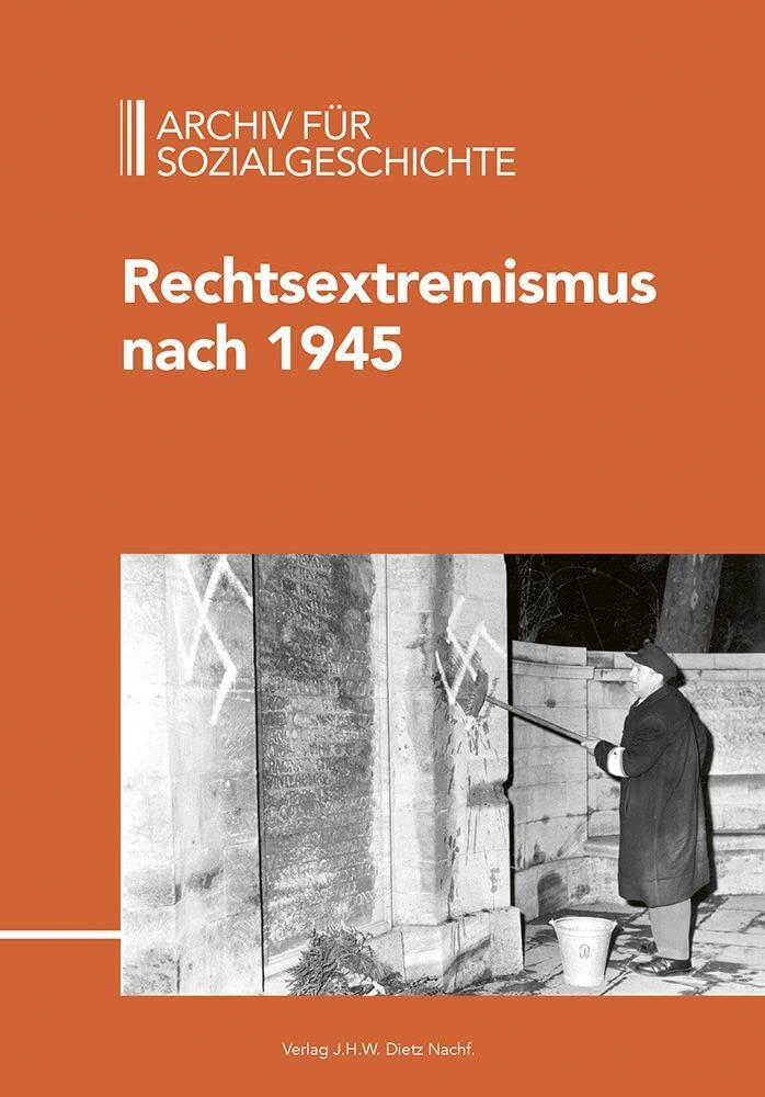 Archiv für Sozialgeschichte, Bd. 63 (2023): Rechtsextremismus nach 1945 Books