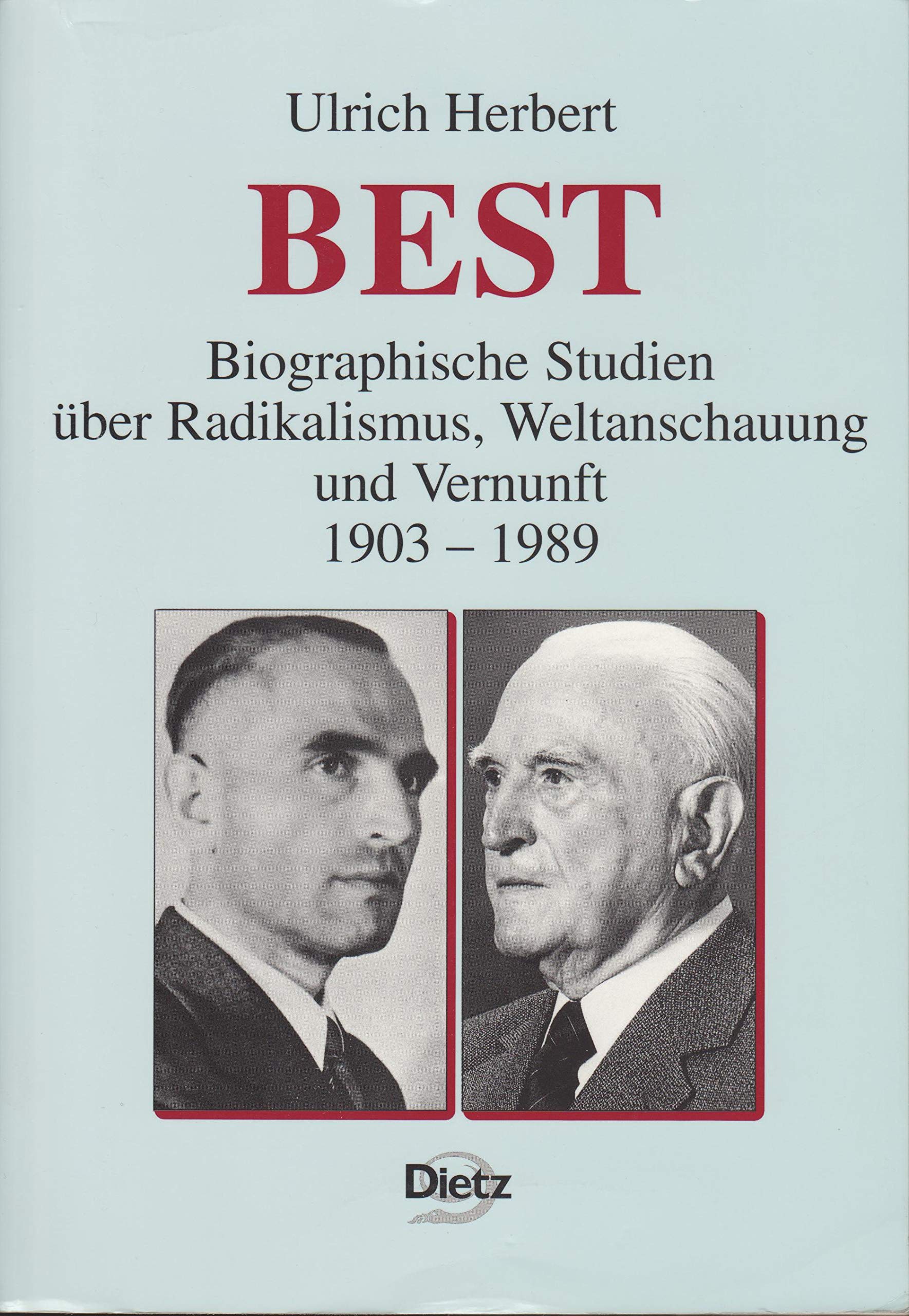 Best. Biographische Studien über Radikalismus, Weltanschauung und Vernunft 1903-1989 Politics & Society
