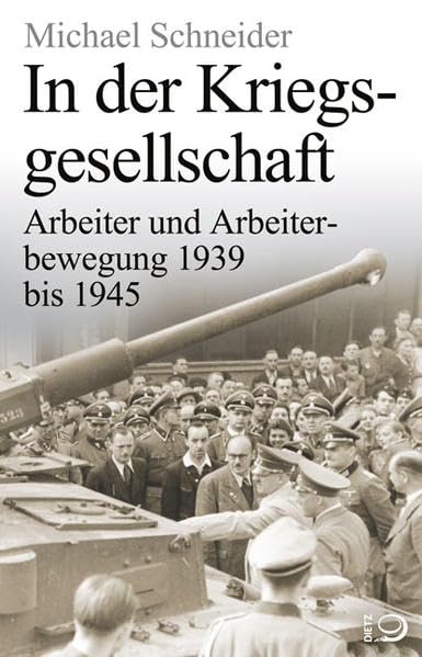 In der Kriegsgesellschaft: Arbeiter und Arbeiterbewegung 1939 bis 1945 (Gesch. d. Arbeiter u. d. Arbeiterb.) Books
