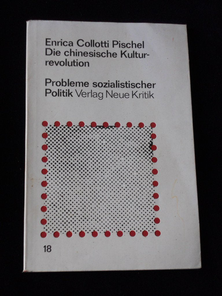 Die chinesische Kulturrevolution - Probleme sozialistischer Politik Bd. 18 Books