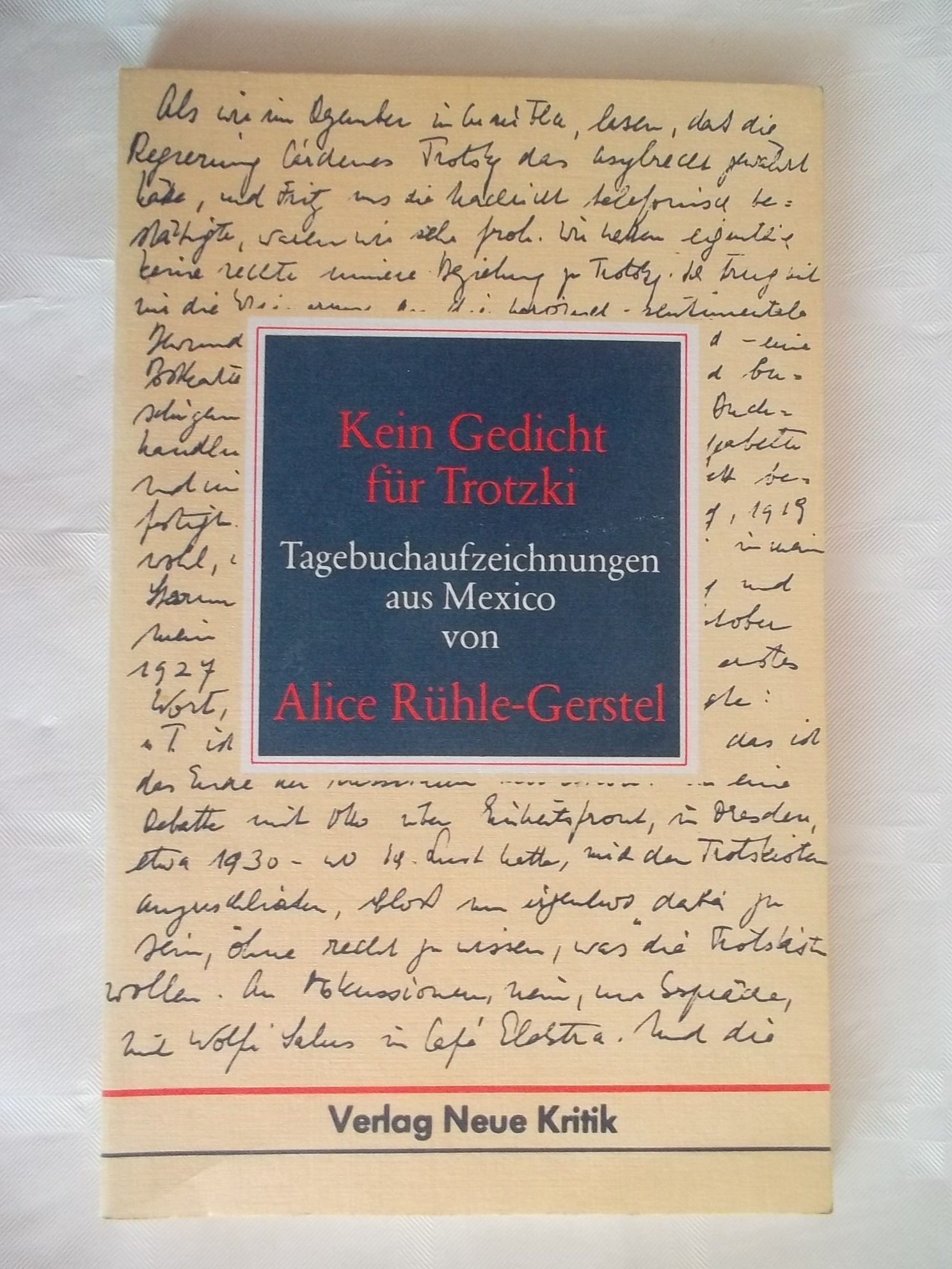 Kein Gedicht für Trotzki. Tagebuchaufzeichnungen aus Mexico Politics & History
