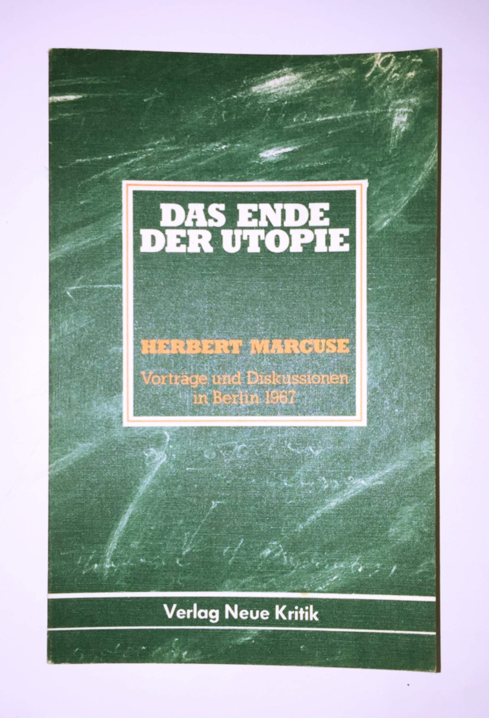 Das Ende der Utopie: Vorträge u. Diskussionen in Berlin 1967 Politics & History