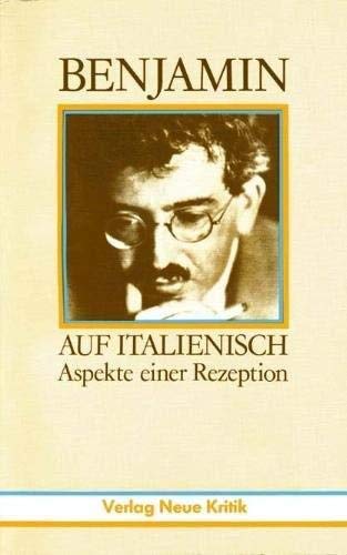 Benjamin auf italienisch: Aspekte einer Rezeption (German Edition) Books