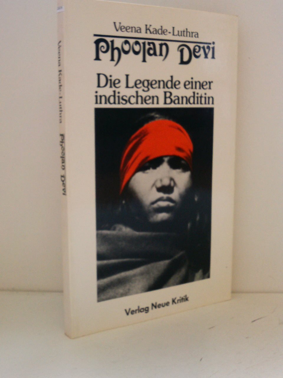 Product Image: Phoolan Devi: Die Legende einer indischen Banditin
