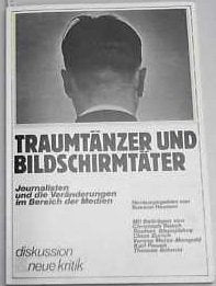 Traumtänzer und Bildschirmtäter. Journalisten und die Veränderungen im Bereich der Medien Media & Communication