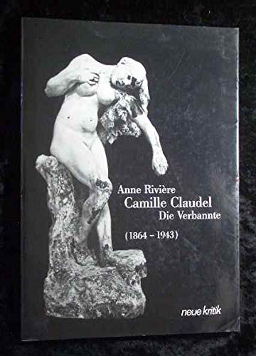 Die Verbannte. Camille Claudel (1864-1943) Inspiring women