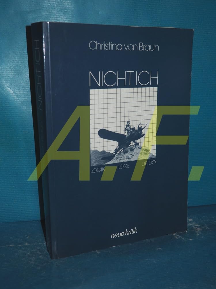 Nicht Ich. Logik, Lüge, Libido Books