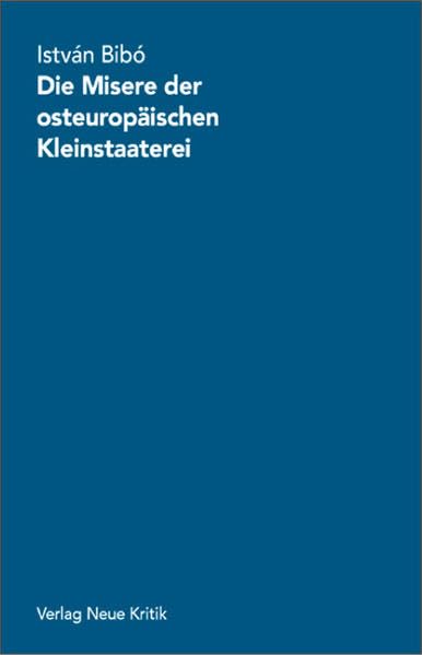 Die Misere der osteuropäischen Kleinstaaterei German history