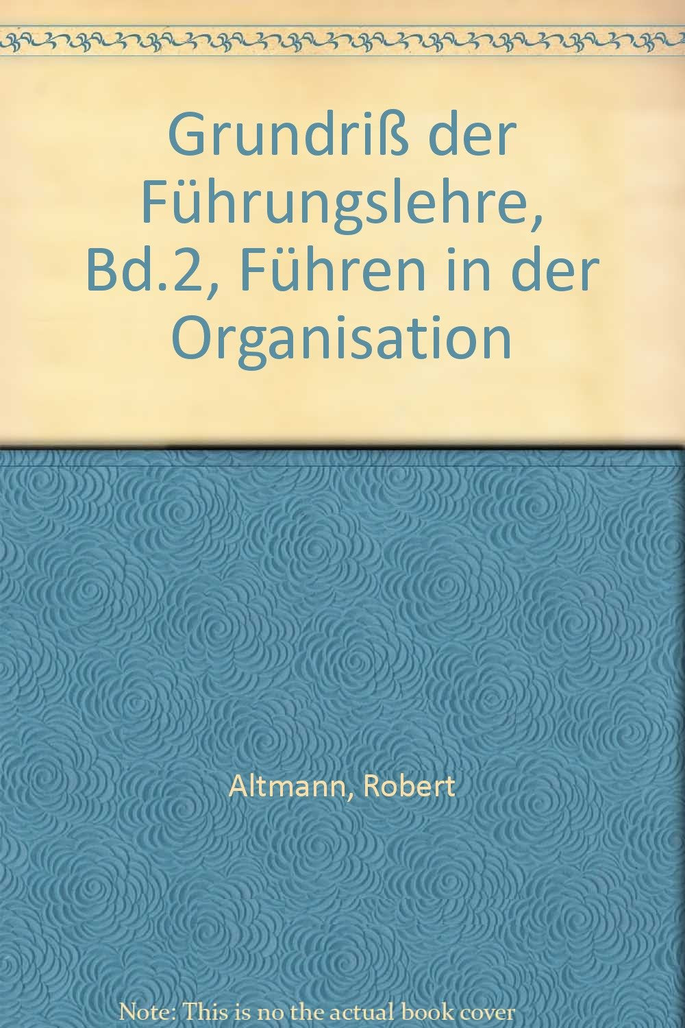 Grundriss der Führungslehre: Grundriß der Führungslehre, Bd.2, Führen in der Organisation Law