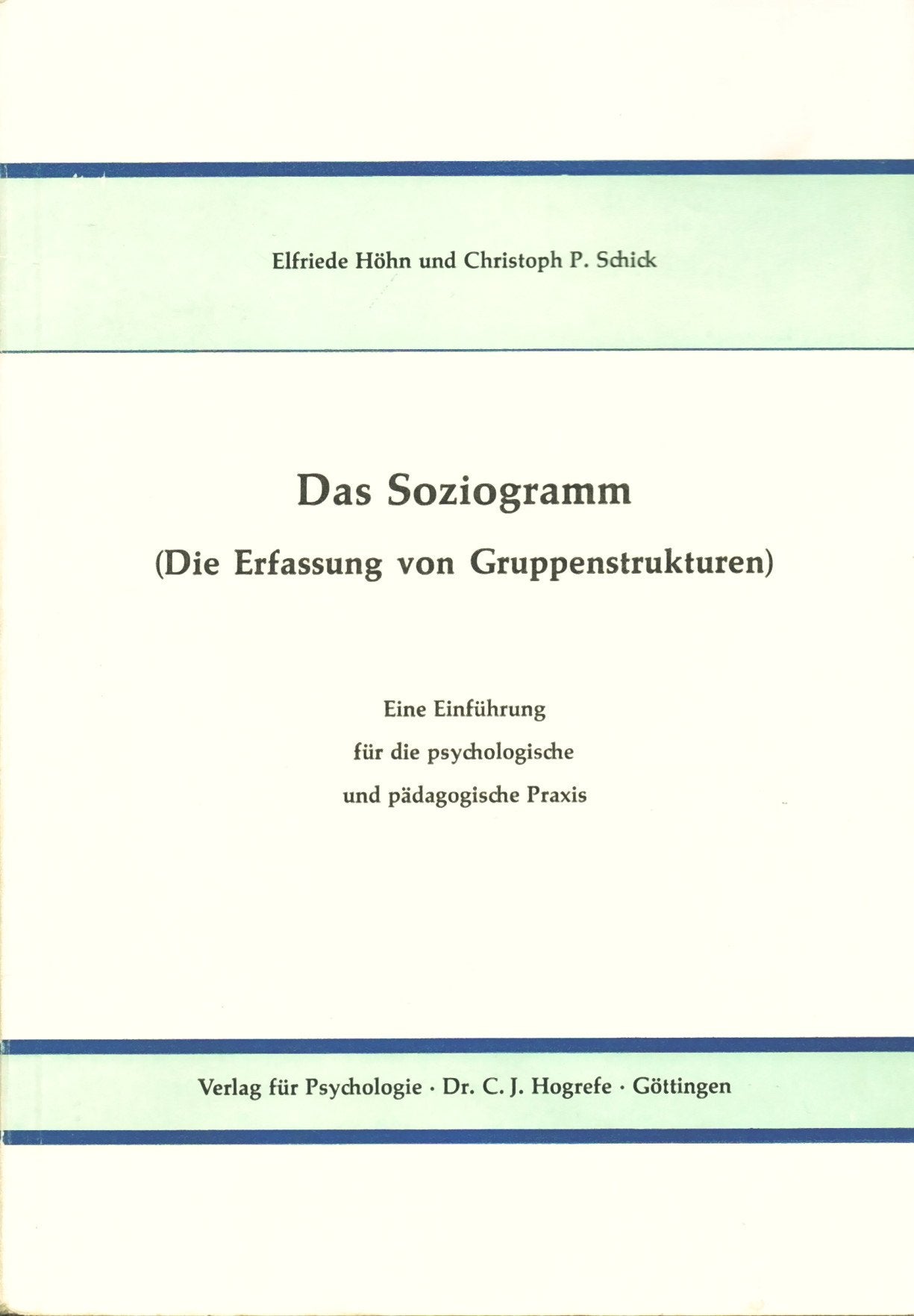 Das Soziogramm: Die Erfassung von Gruppenstrukturen. Eine Einführung für die psychologische und pädagogische Praxis Psychology